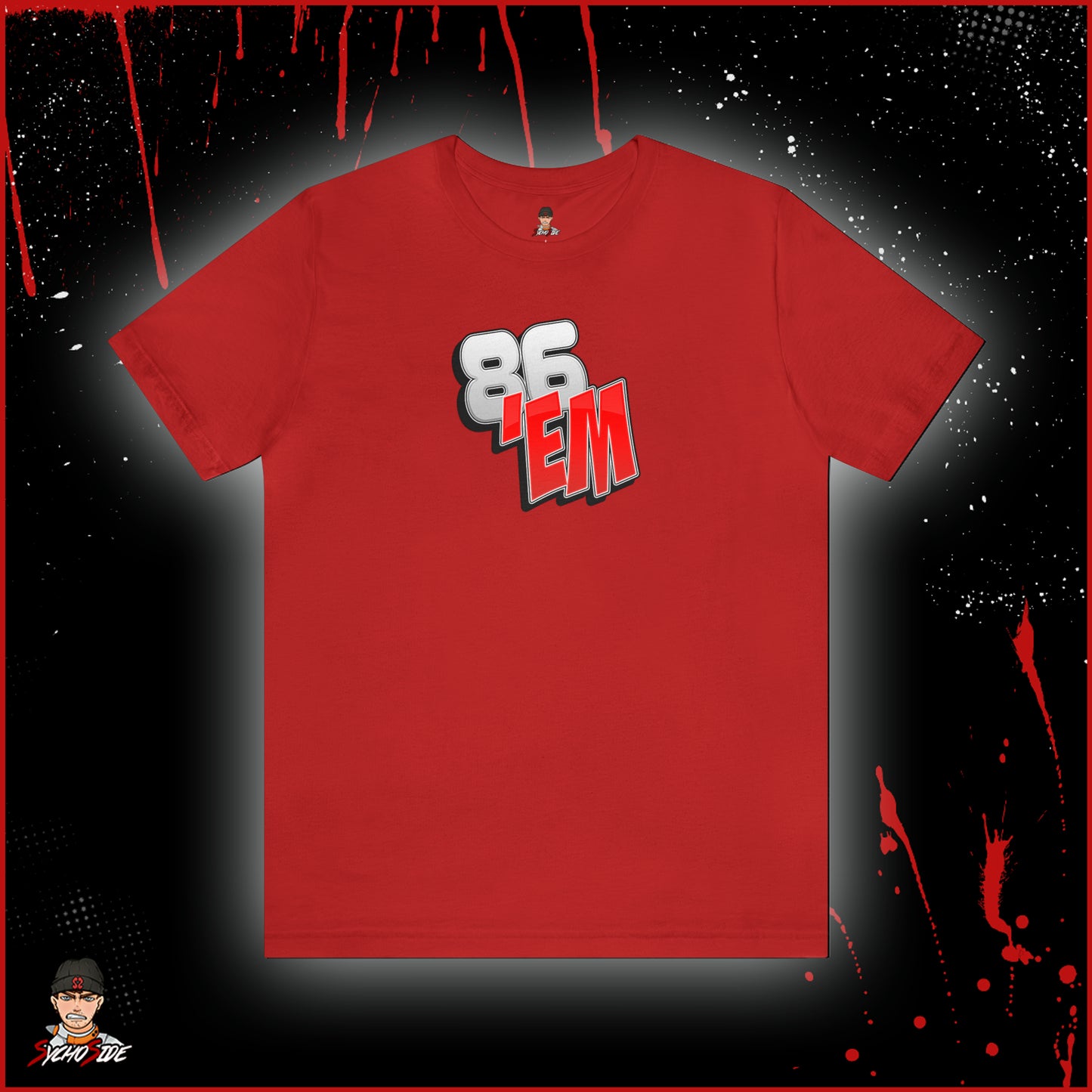 86 'Em T-Shirt