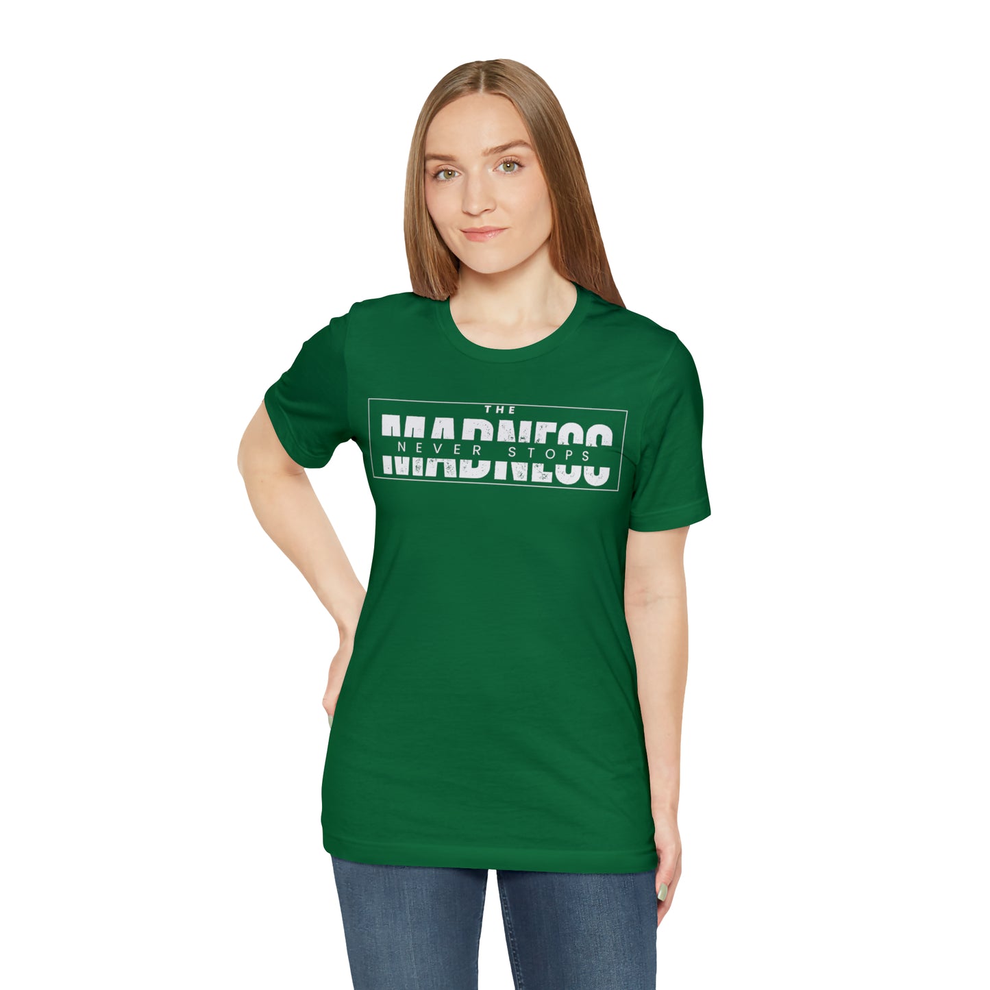 The Madness Never Stops T-Shirt