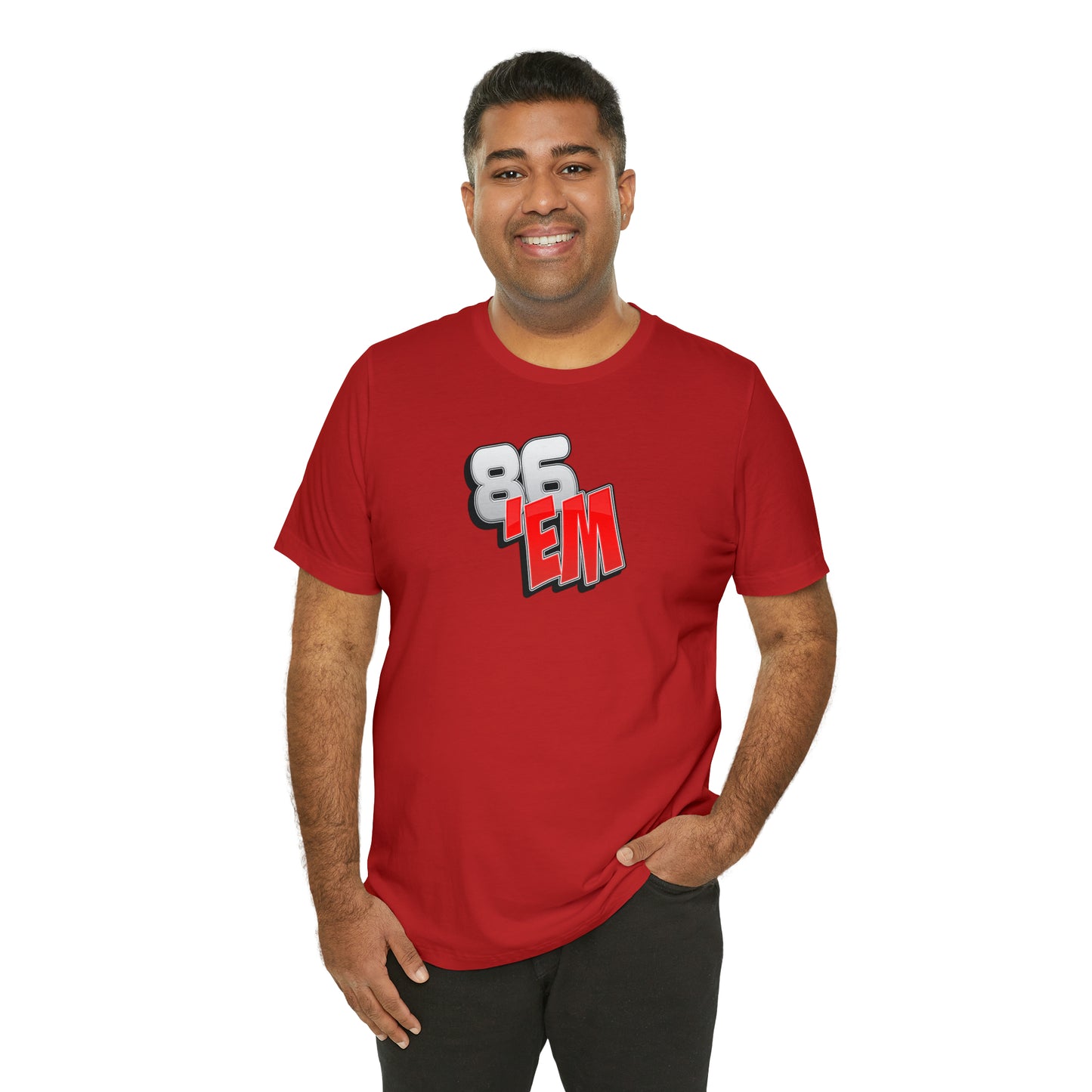 86 'Em T-Shirt