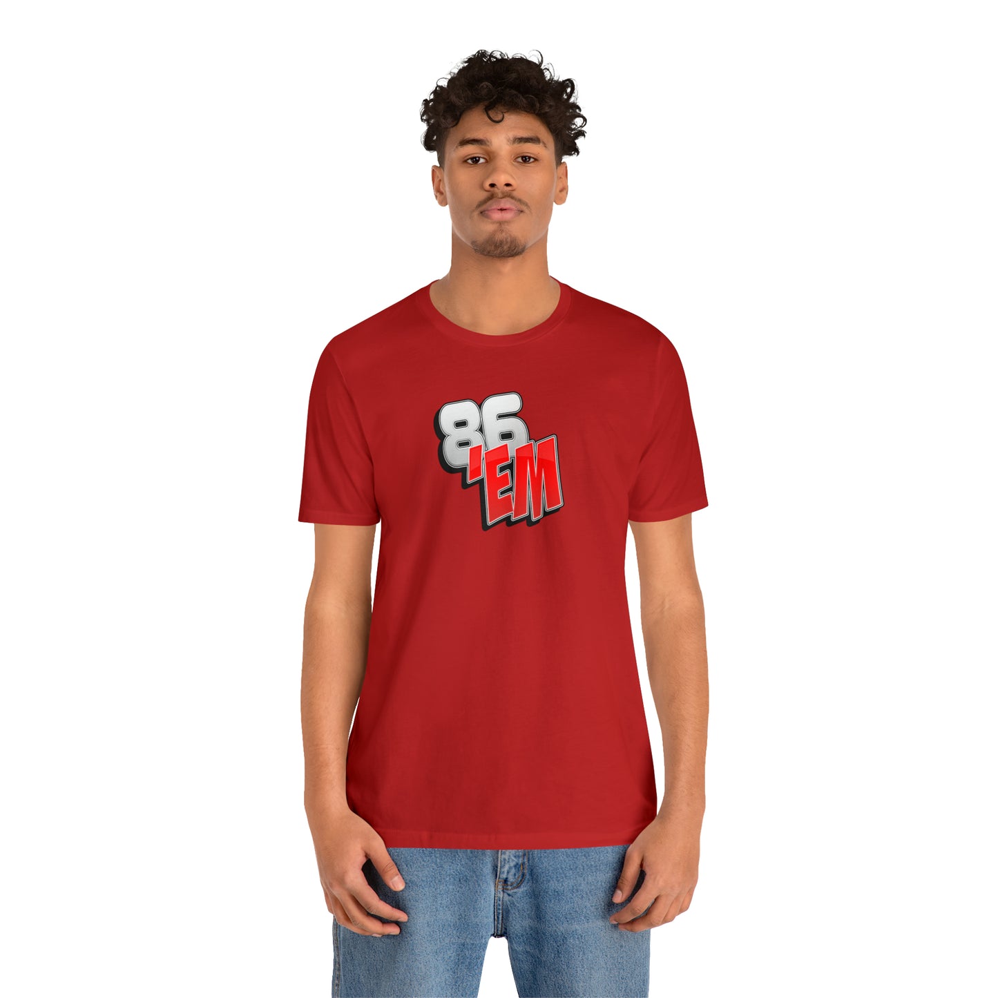 86 'Em T-Shirt